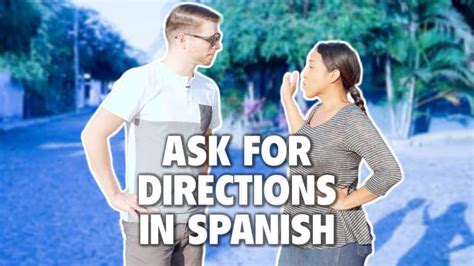 How to Ask for Directions in Spanish - Spanish and Go