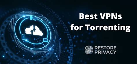 Torrenting Safely In 2023: The 7 Best Vpns For Peer-to- ... | Virtual ...