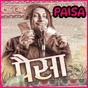 PAISA Lyrics in English - Kushal Pokhrel