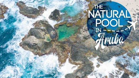 Everything You Need To Know: The Aruba Natural Pool In 2024