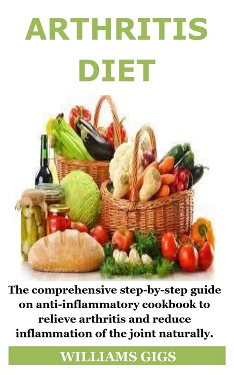 Arthritis Diet : The comprehensive step-by-step guide on anti-inflammatory cookbook to relieve ...