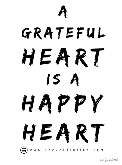 "A grateful heart is a happy heart - The VEVOLUTION Quote" by ...