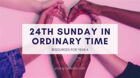 24th Sunday in Ordinary Time Year A - Young Catholics