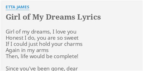 "GIRL OF MY DREAMS" LYRICS by ETTA JAMES: Girl of my dreams,...