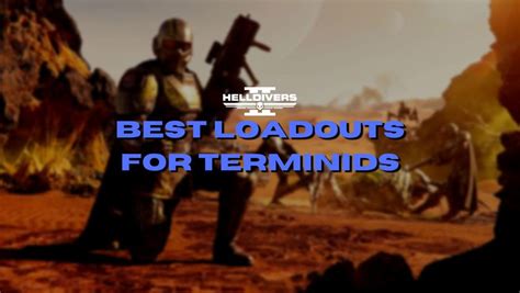 Helldivers 2 - Best Loadouts to Use Against Terminids