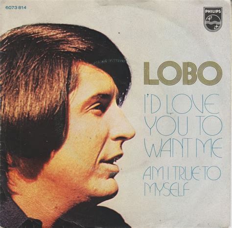 Lobo - I'd Love You To Want Me (1973, Vinyl) | Discogs