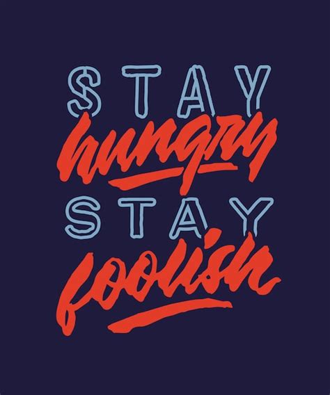 Premium Vector | Stay hungry stay foolish typography poster