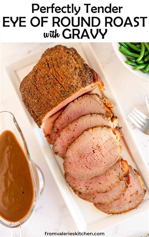 Eye of Round Roast Beef with Gravy | Valerie's Kitchen