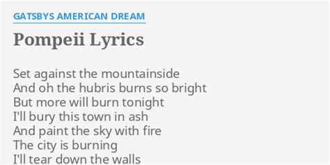 "POMPEII" LYRICS by GATSBYS AMERICAN DREAM: Set against the mountainside...