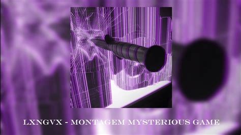 Lxngvx - Montagem Mysterious Game - YouTube