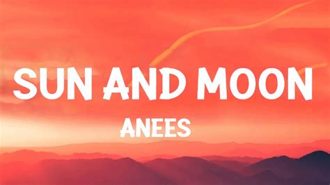 Sun and Moon (Lyrics) - Anees - YouTube