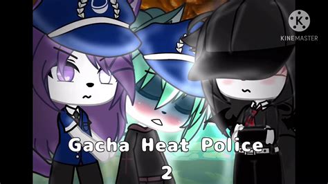 Gacha heat police| part two : a new friend? - YouTube