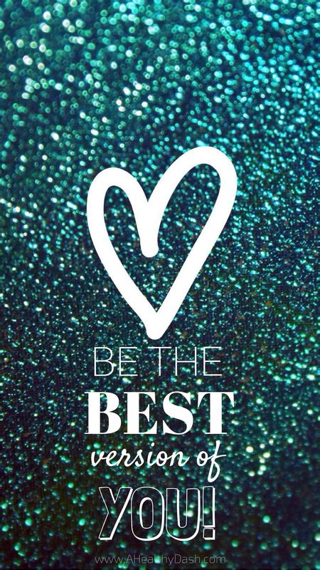 "Be the Best version of you!" Find awesome Motivational iPhone or android Wallpaper backgrounds ...