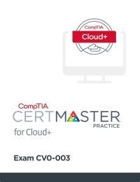 CompTIA CertMaster Practice for Cloud+ (CV0-003) - Individual License 1st edition ...