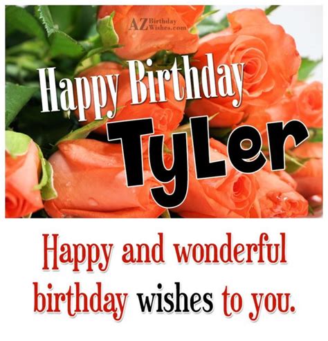 Happy Birthday Tyler - AZBirthdayWishes.com