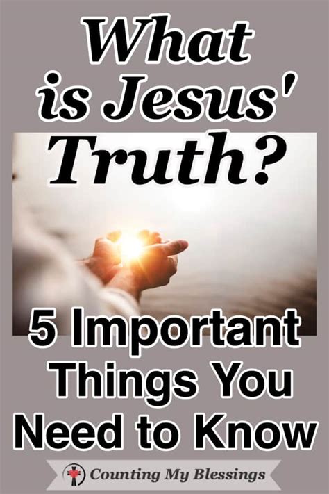 What is Jesus’ Truth? 5 Important Things You Need to Know – Counting My Blessings