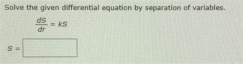 Solved Solve the given differential equation by separation | Chegg.com