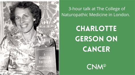 The Gerson Therapy - Charlotte Gerson on Cancer I College of ...