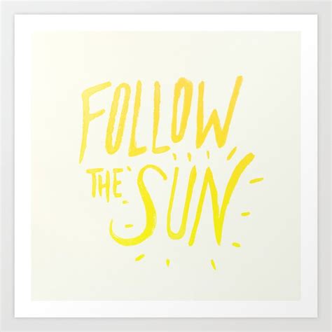 Follow the Sun Art Print by Leah Flores | Society6