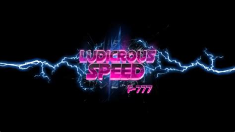 F-777 | Ludicrous Speed 2! - YouTube