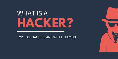 What Is a Hacker? - Types of Hackers and What They Do