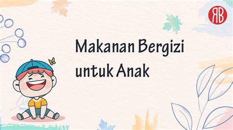 Makanan Bergizi untuk Anak dan Manfaatnya