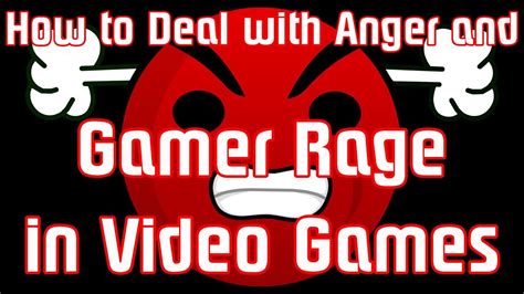 How to Deal with Anger & Gamer Rage in Video Games (Rage Quit!) - YouTube