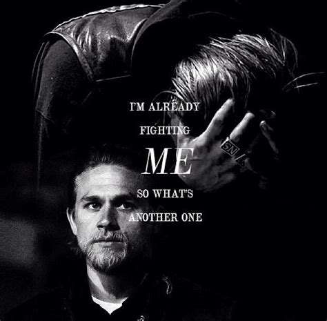 Jax Teller "I'm already fighting ME so what's another." Sons of Anarchy ...