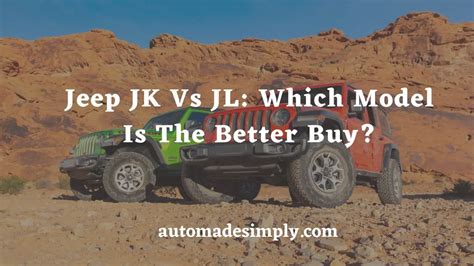 Jeep JK Vs JL: Which Wrangler Model Is Better Buy?