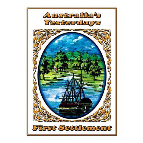 Australia’s Yesterdays: First Settlement – Admark Education