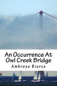 An Occurrence at Owl Creek Bridge: Study Guide | SparkNotes