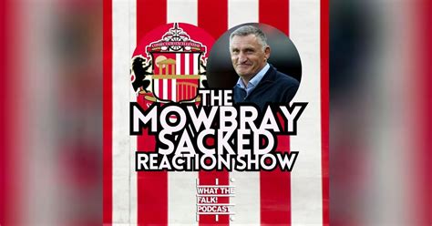 Tony Mowbray sacked by Sunderland - reaction | EFL Championship - What The Falk Podcast | What ...