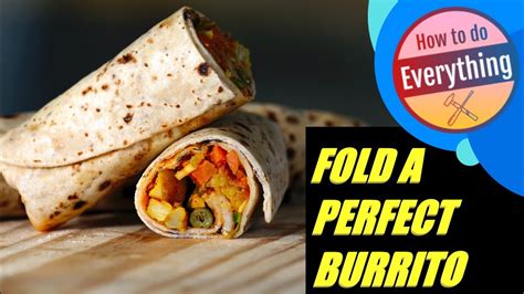 HOW TO PROPERLY FOLD A BURRITO | 2 ways - YouTube