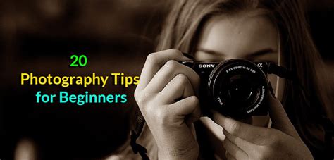 20 Photography Tips for Beginners - Newbies Photographer Tips & Tricks