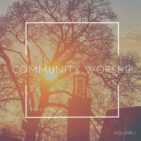 Community Worship, Volume 1 | Malone Worship