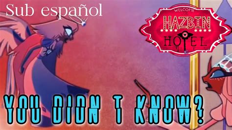 You didn't know? - Hazbin Hotel (Lyrics + sub. español) - YouTube