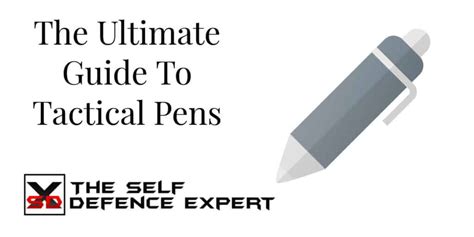 The Ultimate Guide To Tactical Pens