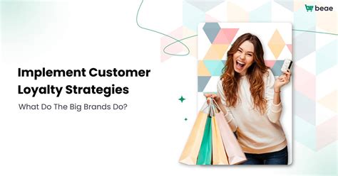 Discover the top loyalty strategies used by big brands – Beae