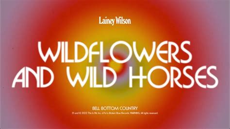 Lainey Wilson - Wildflowers And Wild Horses (Official Audio) - YouTube Music