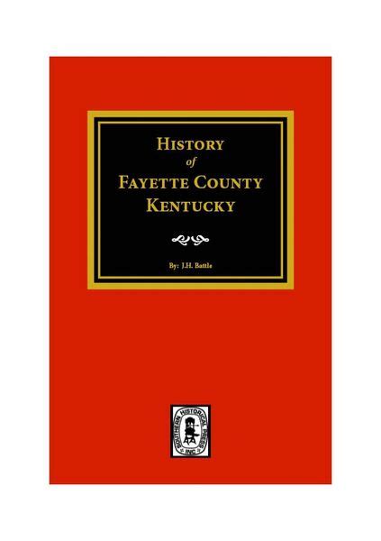 Fayette County, Kentucky, History of. | Southern Historical Press, Inc.