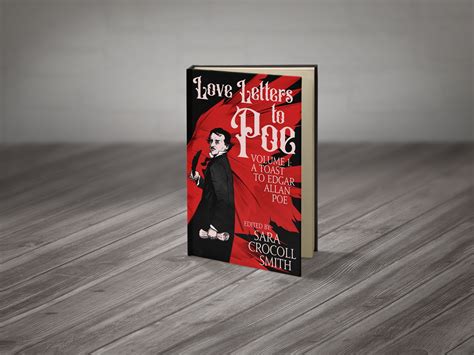 Love Letters to Poe, Volume 1: A Toast to Edgar Allan Poe - Love Letters to Poe