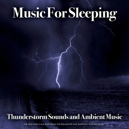 Music For Sleeping: Thunderstorm Sounds and Ambient Music For Deep ...