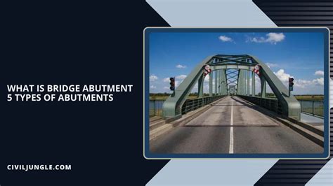 What Is Bridge Abutment | 5 Types of Abutments