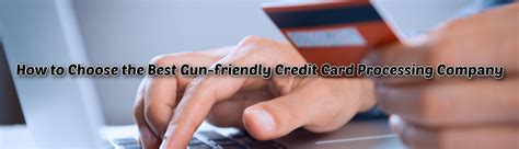 Choosing the Best Gun-Friendly Credit Card Processing Company