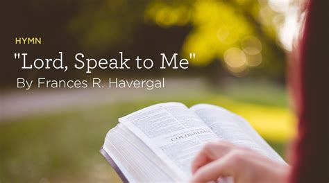 Hymn: “Lord, Speak to Me” by Frances R. Havergal