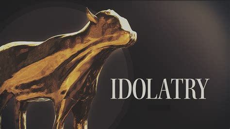 3 Kinds of Idolatry | Canadian Bible Guy