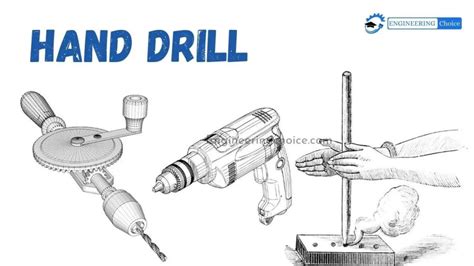 What are Hand Drill and Hand Drill Tools? - Engineering Choice