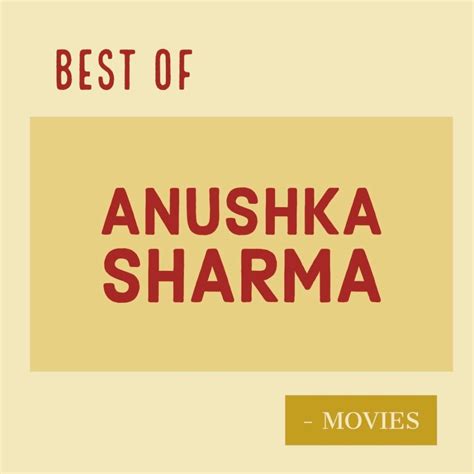 Best of 5 of Anushka Sharma -movies – INDIVUE