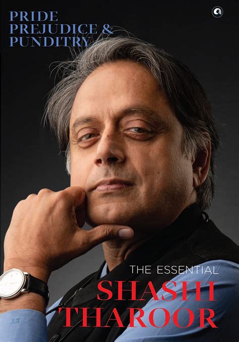 Pride, Prejudice and Punditry: The Essential Shashi Tharoor by Shashi Tharoor | Goodreads