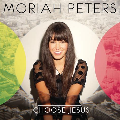 Moriah Peters – I Choose Jesus Lyrics | Genius Lyrics